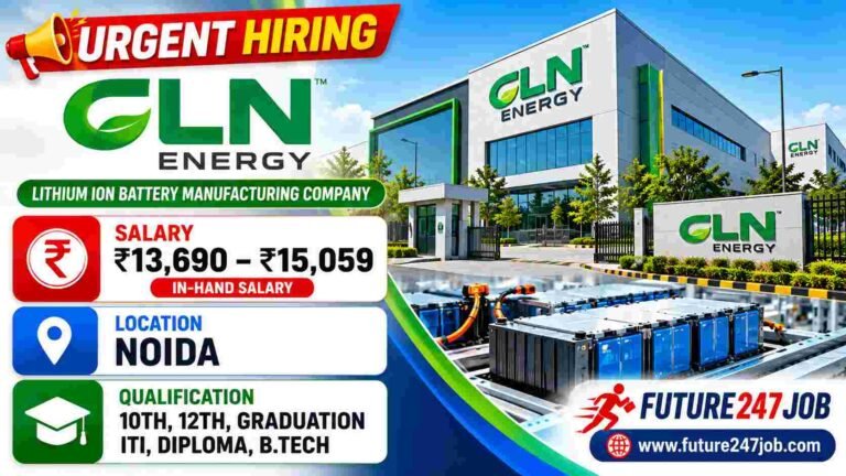🚨 CLN ENERGY COMPANY में URGENT RECRUITMENT 2026 🚨 Lithium-Ion Battery Manufacturing Company में Operator पदों के लिए भर्ती का अवसर है। 10th, 12th, ITI, Diploma और B.Tech candidates qualification के अनुसार apply कर सकते हैं। 🏭 Company Details Details Information Company CLN Energy Company Industry Lithium-Ion Battery Manufacturing Post Operator Location Sector-140, Noida Interview Date 07 October 2026 Reporting Time सुबह 08:00 बजे Recruitment Free 💰 Salary Details Qualification In-Hand Salary 10th / 12th Pass ₹13,690 ITI / Diploma / B.Tech ₹15,059 ⏰ Overtime ✅ रोजाना 3 घंटे Overtime ✅ Double Rate पर Overtime > Actual monthly earning overtime और attendance के अनुसार बढ़ सकती है। 🎓 Qualification Candidates निम्न qualifications में से किसी के साथ apply कर सकते हैं: 10th Pass 12th Pass ITI Diploma B.Tech Graduation 📍 Interview Address CLN Energy Company Plot No. 18, Sector-140, Noida Near Maruti Service Centre 📅 Date: 07 October 2026 ⏰ Time: 08:00 AM ⚠️ Important Notice यह भर्ती पूरी तरह निःशुल्क बताई गई है। ❌ नौकरी के लिए किसी भी व्यक्ति को कोई शुल्क न दें। ❌ किसी अनजान व्यक्ति को पैसे या documents न दें। ✅ Interview पर जाने से पहले vacancy, salary और joining details को company/recruitment representative से verify कर लें। CLN Energy में Operator पद के लिए qualification के अनुसार salary निर्धारित है और experienced/eligible candidates interview के लिए जा सकते हैं।