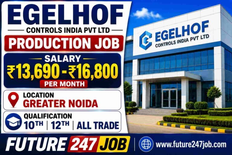 Egelhof Controls India Pvt Ltd Job Vacancy 2026 | Greater Noida Production Recruitment