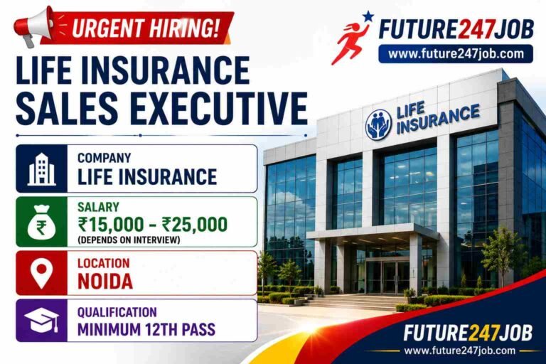 Urgent Hiring – Life Insurance Sales Executive Job in Noida